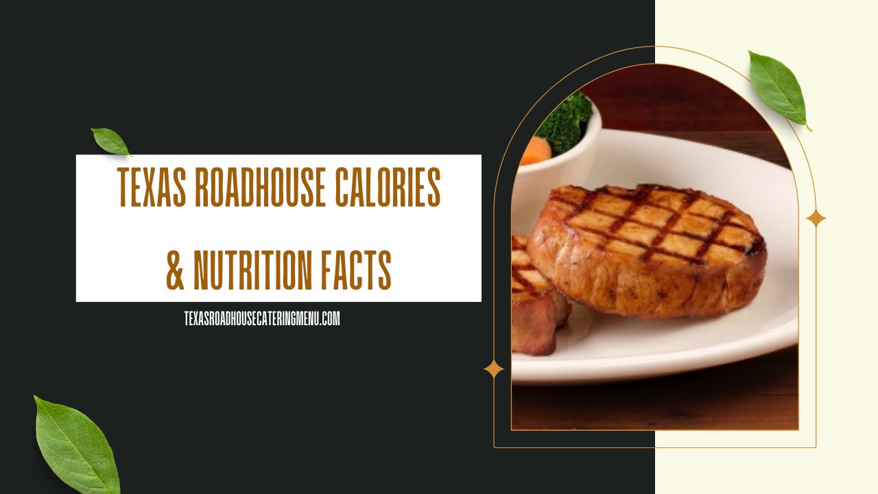 Texas Roadhouse Calories & Nutrition Facts